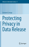 Protecting Privacy in Data Release
