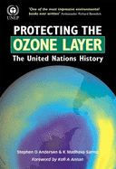 Protecting the Ozone Layer: The United Nations History