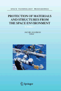 Protection of Materials and Structures from the Space Environment