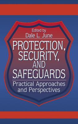 Protection, Security, and Safeguards - June, Dale L (Editor)