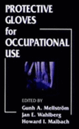 Protective Gloves for Occupational Use - Mellstrom, Gunh A (Editor), and Wahlberg, Jan E (Editor), and Maibach, Howard I, MD (Editor)