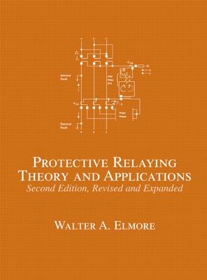 Protective Relaying: Theory and Applications - Elmore, Walter A