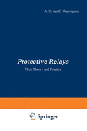 Protective Relays: Their Theory and Practice Volume One