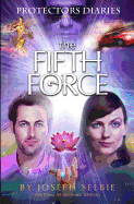 Protectors Diaries: The Fifth Force
