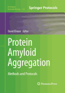 Protein Amyloid Aggregation: Methods and Protocols