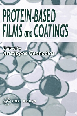 Protein-Based Films and Coatings - Gennadios, Aristippos (Editor)