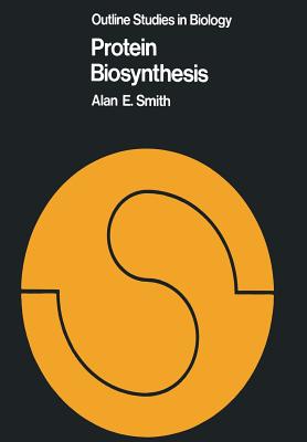 Protein Biosynthesis - Smith, Alan E