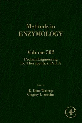 Protein Engineering for Therapeutics, Part A - Wittrup, K. Dane (Volume editor), and Verdine, Gregory L. (Volume editor)