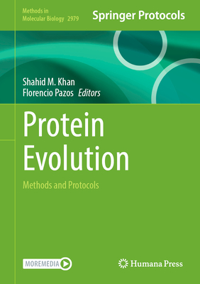 Protein Evolution: Methods and Protocols - Khan, Shahid M. (Editor), and Pazos, Florencio (Editor)