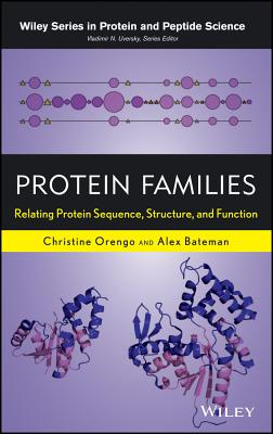 Protein Families: Relating Protein Sequence, Structure, and Function - Orengo, Christine A (Editor), and Bateman, Alex (Editor), and Uversky, Vladimir (Editor)