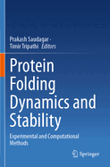 Protein Folding Dynamics and Stability: Experimental and Computational Methods