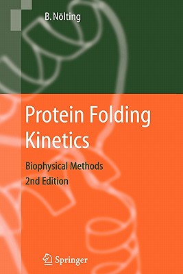 Protein Folding Kinetics: Biophysical Methods - N�lting, Bengt