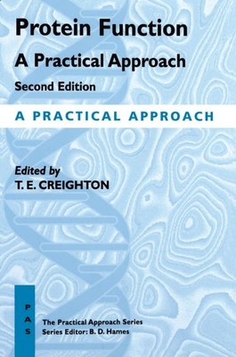 Protein Function: A Practical Approach - Creighton, T E (Editor)