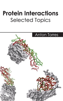 Protein Interactions: Selected Topics - Torres, Anton (Editor)