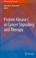 Protein Kinase C in Cancer Signaling and Therapy