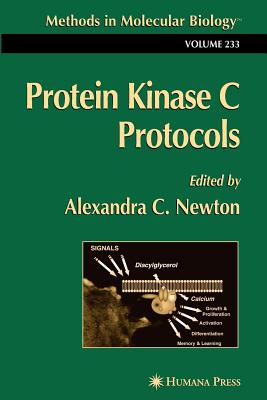 Protein Kinase C Protocols - Newton, Alexandra C. (Editor)