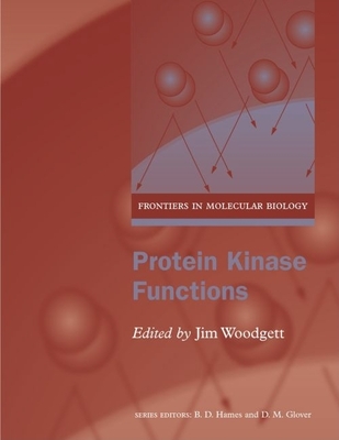 Protein Kinase Functions - Woodgett, Jim (Editor)