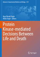 Protein Kinase-Mediated Decisions Between Life and Death