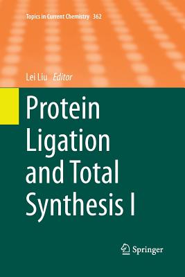 Protein Ligation and Total Synthesis I - Liu, Lei (Editor)