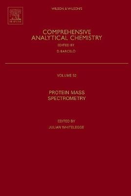 Protein Mass Spectrometry: Volume 52 - Whitelegge, Julian (Editor)
