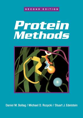 Protein Methods - Bollag, Daniel M, and Rozycki, Michael D, and Edelstein, Stuart J