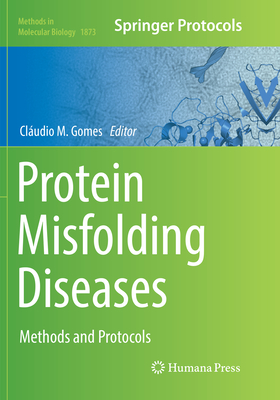 Protein Misfolding Diseases: Methods and Protocols - Gomes, Cl�udio M (Editor)