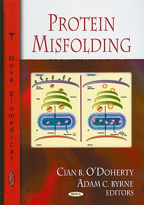 Protein Misfolding - O'Doherty, Cian B (Editor), and Byrne, Adam C (Editor)
