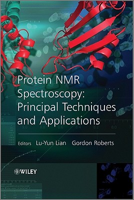 Protein NMR Spectroscopy: Practical Techniques and Applications - Lian, Lu-Yun (Editor), and Roberts, Gordon (Editor)