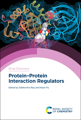 Protein-Protein Interaction Regulators - Roy, Siddhartha (Editor), and Fu, Haian (Editor)
