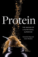 Protein: The Making of a Nutritional Superstar