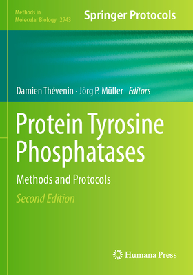 Protein Tyrosine Phosphatases: Methods and Protocols - Th�venin, Damien (Editor), and P. M�ller, J�rg (Editor)