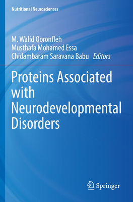Proteins Associated with Neurodevelopmental Disorders - Qoronfleh, M. Walid (Editor), and Essa, Musthafa Mohamed (Editor), and Saravana Babu, Chidambaram (Editor)