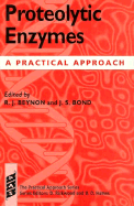 Proteolytic Enzymes: A Practical Approach - Beynon, R J (Editor), and Bond, J S (Editor)