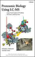 Proteomic Biology Using LC/MS: Large Scale Analysis of Cellular Dynamics and Function