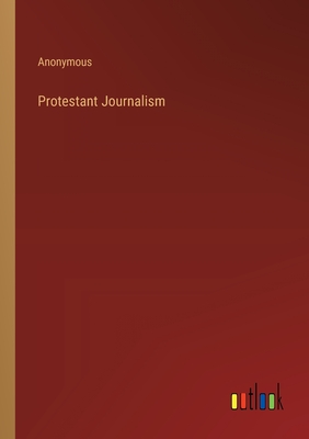 Protestant Journalism - Anonymous