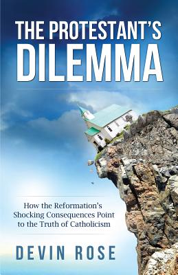 Protestant's Dilemma: How the - Rose, Devin