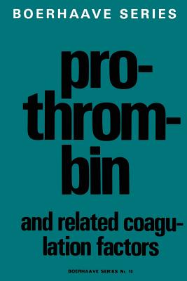 Prothrombin and Related Coagulation Factors - Hemker, H C (Editor), and Veltkamp, J J (Editor)
