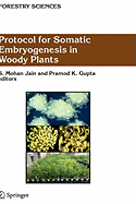 Protocol for Somatic Embryogenesis in Woody Plants