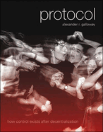 Protocol: How Control Exists After Decentralization