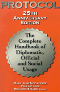 Protocol: The Complete Handbook of Diplomatic, Official & Social Usage