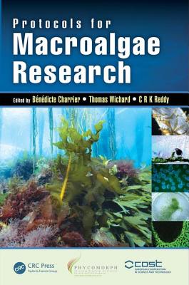 Protocols for Macroalgae Research - Charrier, B�n�dicte (Editor), and Wichard, Thomas (Editor), and Reddy, C R K (Editor)