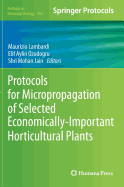 Protocols for Micropropagation of Selected Economically-Important Horticultural Plants