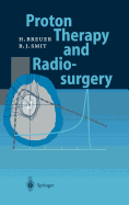 Proton Therapy and Radiosurgery