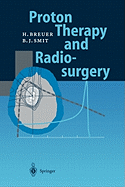 Proton Therapy and Radiosurgery
