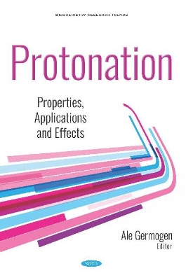Protonation: Properties, Applications and Effects - Germogen, Ale (Editor)