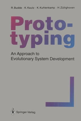 Prototyping: An Approach to Evolutionary System Development - Bacon, P, and Budde, Reinhard, and Kautz, Karlheinz