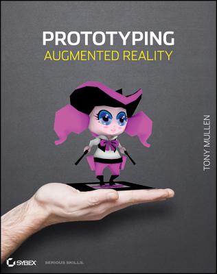 Prototyping Augmented Reality - Mullen, Tony