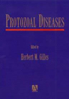 Protozoal Diseases - Gilles, Herbert M (Editor)