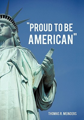 "Proud To Be American" - Meinders, Thomas R