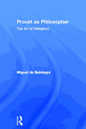 Proust as Philosopher: The Art of Metaphor